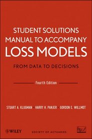 Loss Models: From Data to Decisions (Wiley Series in Probability and Statistics)