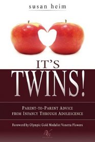 It's Twins!: Parent-to-Parent Advice from Infancy Through Adolescence