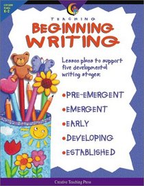Teaching Beginning Writing: Lesson Plans to Support Five Developmental Writing Stages (Teaching Beginning Writing)