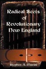 Radical Sects of Revolutionary New England