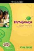FaithLaunch: A Simple Plan to Ignite Your Child's Love for Jesus