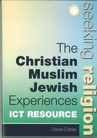 The Christian, Muslim, Jewish Experiences: Ict Resource (Seeking Religion)