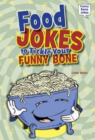 Food Jokes to Tickle Your Funny Bone (Funny Bone Jokes)