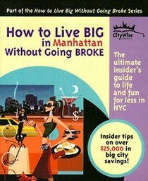 How to Live BIG in Manhattan Without Going BROKE