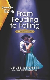 From Feuding to Falling (Texas Cattleman's Club: Fathers and Sons, Bk 4) (Harlequin Desire, No 2852)
