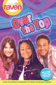 Over The Top (Turtleback School & Library Binding Edition) (That's So Raven)