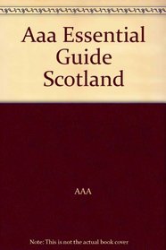 Aaa Essential Guide Scotland (Essential Guides)
