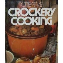 Creative Crockery Cooking
