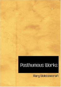 Posthumous Works (Large Print Edition)
