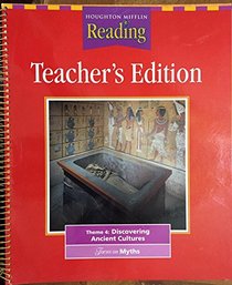 Houghton Mifflin Reading:Triumphs Grade 6 Teachers Edition (Theme 4: Discovering Ancient Cultures-Teachers Edition)
