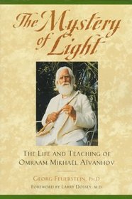 The Mystery of Light: The Life and Teaching of Omraam Mikhael Aivanhov
