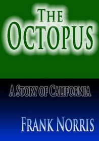 The Octopus : A Story Of California