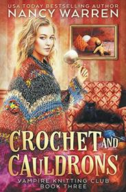 Crochet and Cauldrons (Vampire Knitting Club, Bk 3)