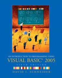 Introduction to Programming Using Visual Basic 2005 & Microsoft Visual Basic 5 Express Package (6th Edition)