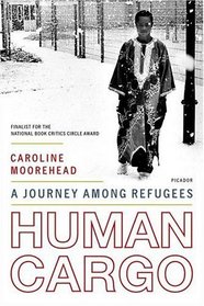 Human Cargo : A Journey Among Refugees