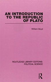 An Introduction to the Republic of Plato (Routledge Library Editions: Political Science Volume 21)