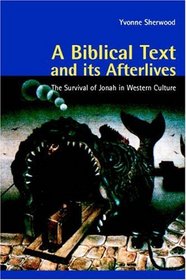 A Biblical Text and Its Afterlives : The Survival of Jonah in Western Culture