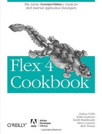 Flex 4 Cookbook: Real-world recipes for developing Rich Internet Applications