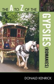 The A to Z of the Gypsies (Romanies) (The a to Z Guide Series)
