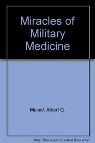 Miracles of Military Medicine (Essay index reprint series)