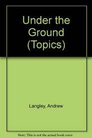 Under the Ground (Topics)
