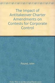 The Impact of Antitakeover Charter Amendments on Contests for Corporate Control