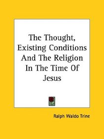 The Thought, Existing Conditions And The Religion In The Time Of Jesus