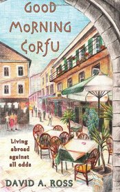 Good Morning Corfu: Living Abroad Against All Odds