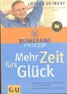 Das Bumerang-Prinzip: Mehr Zeit frs Glck.