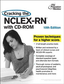 Cracking the NCLEX-RN with CD-ROM, 10th Edition (Graduate School Test Preparation)