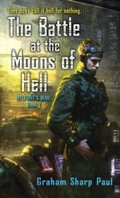 The Battle at the Moons of Hell (Helfort's War, Bk 1)