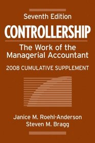 Controllership: The Work of the Managerial Accountant, 2008 Cumulative Supplement