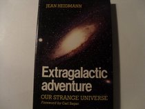 Extragalactic Adventure: Our Strange Universe