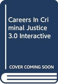 Careers in Criminal Justice 3.0 Interactive CD-ROM