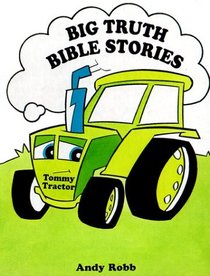 Tommy Tractor (Big Truth Stories)