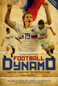 Football Dynamo: Modern Russia and the People's Game