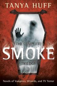 The Complete Smoke Trilogy (Smoke Trilogy, Bks 1 - 3)