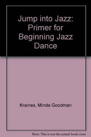 Jump into jazz: A primer for the beginning jazz dance student