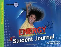 Energy: Student Journal: Its Forms, Changes, & Functions (Investigate the Possibilities) (Investigate the Possibilities Series)