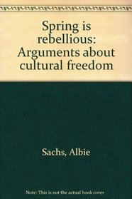 Spring is rebellious: Arguments about cultural freedom