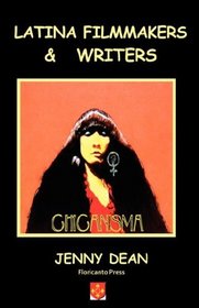 Latina Filmmakers and Writers: The Notion of Chicanisma Through Films and Novellas (La Mujer Latina)
