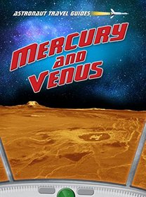 Mercury and Venus (Astronaut Travel Guides)