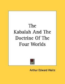 The Kabalah And The Doctrine Of The Four Worlds