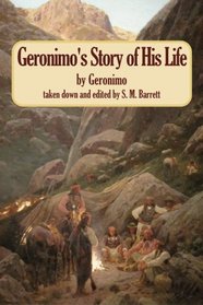 Geronimo's Story of His Life (Biography Series)