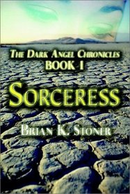 Sorceress: The Dark Angel Chronicles, Book I