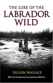 Lure of the Labrador Wild (Arctic Adventure)