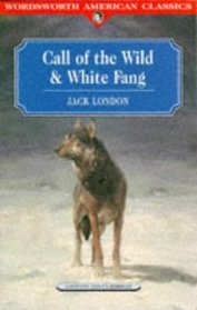 Call of the Wild  White Fang (Wordsworth Classics)