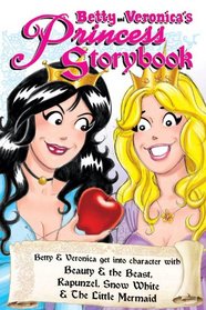 Betty & Veronica's Princess Storybook (Archie & Friends All-Stars)