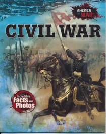 America at War: Civil War --Incredible Facts and Photos (with CD-ROM)