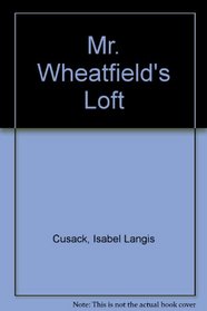 Mr. Wheatfield's Loft